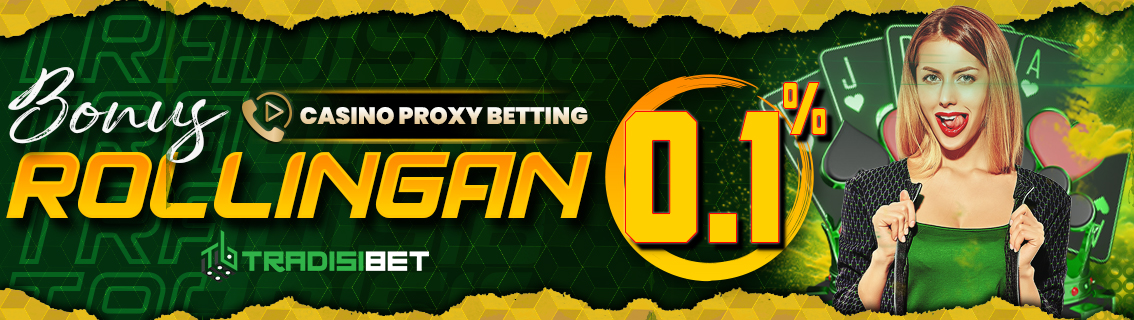 Bonus Rollingan Proxy Betting