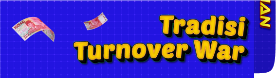 Tradisi Turnover War