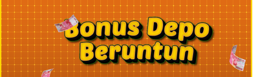 Bonus Deposit Beruntun